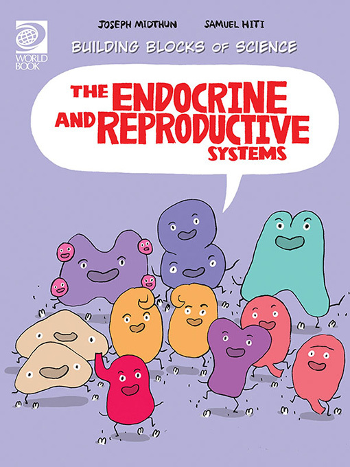 Title details for The Endocrine and Reproductive Systems by World Book - Wait list